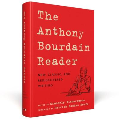 The Anthony Bourdain Reader — A Life in Writing